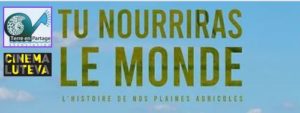 02/11 : Ciné-Débat "Tu nourriras le monde" avec Olivier Hébrard @ Cinéma Luteva